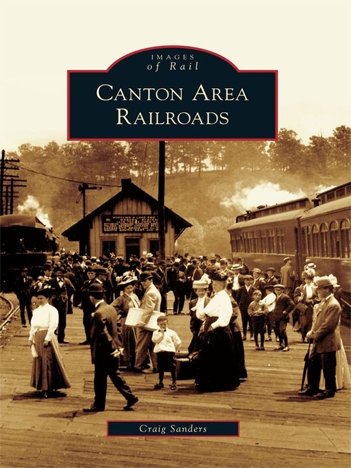 Title details for Canton Area Railroads by Craig Sanders - Available